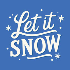 Hand lettered phrase Let it snow in white on a blue background with decorative snowflakes and dots. Winter typography illustration for Christmas cards, festive posters, greetings and seasonal designs.