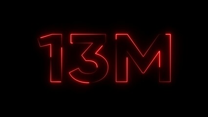 Red neon 13 million sign on black background