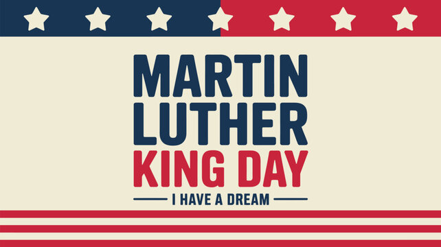 Martin Luther King Day banner with American flag stars and stripes and I Have a Dream text