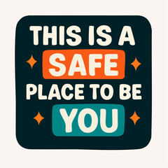 safe to be you; bold typography glows with acceptance, diamonds, and color on rounded dark canvas