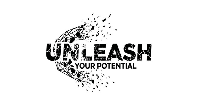 Unleash Your Potential conceptual typography graphic showing explosive power and breaking free from limitations and constraints.