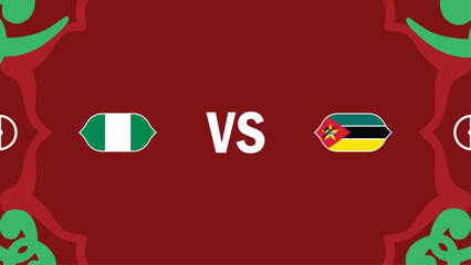 Nigeria And Mozambique African Nations Morocco 2025 Flags Teams Countries African Football Symbol Logo Design Vector Illustration