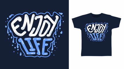Enjoy life typography illustration hand drawn, vector ready for print on t-shirt and other uses