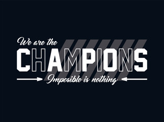 Motivational quote Champions Impossible is nothing on black background