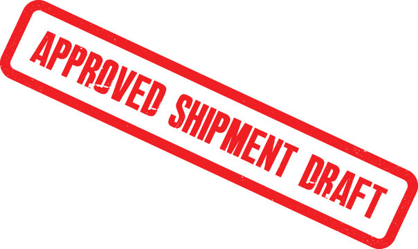 A red stamp reading approved shipment draft is shown on a white background