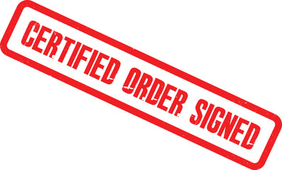 A red stamp with the words Certified Order Signed is placed on a white background.