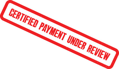 A red stamp with the words Certified Payment Under Review is shown on a white background