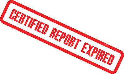 A close-up view of a red stamp reading Certified Report Expired on a white background.