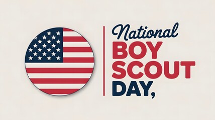 Celebrate National Boy Scout Day recognizing scouting traditions, outdoor skills, leadership training, patriotism, and community service in America