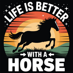 Horse silhouette with sunset background and text life is better with a horse