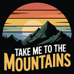 Mountain landscape with sunset and text take me to the mountains