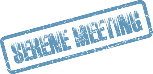 Classic blue serene meeting rubber stamp featuring a distressed grunge design on a bright white background
