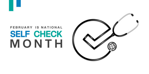 February Is National Self Check Month. Checklist shape Stethoscope. Great for cards, banners, posters, social media and more. White background.  