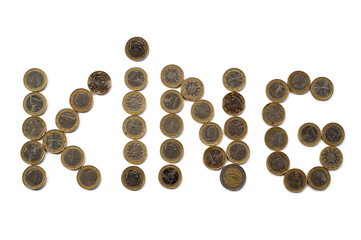 The coins are arranged to form the word "King" on a clean white background, using euro coins. Illustration of the saying "Cash is king."