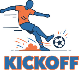 Stylized vector illustration of a soccer player in an orange and blue kit kicking a football with dynamic motion effects, accompanied by bold "KICKOFF" typography.