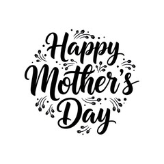 Elegant hand lettering design displaying the phrase happy mother s day with floral accents