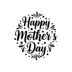 Elegant black and white lettering displays a heartfelt happy mother s day message