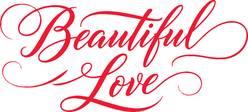 Elegant red script lettering beautifully expressing the sentiment of 'Beautiful Love' with flowing calligraphic swashes, perfect for romantic themes, wedding invitations, or heartfelt designs