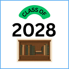 A clean and academic &ldquo;Class of 2028&rdquo; design featuring bold black typography with a green curved banner that reads &ldquo;Class Of&rdquo; above the year. Below the graduation date is a wooden bookshelf