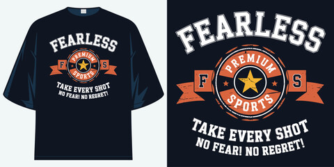 fearless take every shot no fear no regret premium sports vintage retro graphic apparel t shirt design vector illustration artwork
