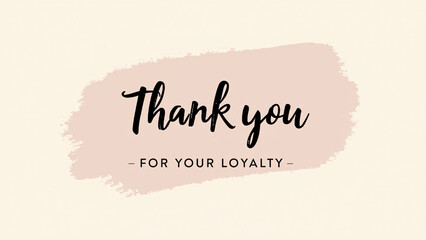 Thank you for your loyalty&mdash;evoking grace, gratitude, and the quiet strength of connection.
