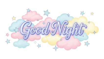 Cute Pastel 'Good Night' Text Isolated with Soft Clouds and Stars Illustration isolated PNG with Transparent Background