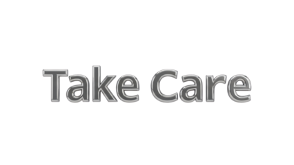 Shiny Silver Metallic 3D Text 'Take Care' Message for Design isolated PNG with Transparent Background