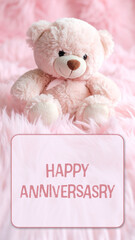 Happy Anniversary Teddy Bear Baby Pink Fur Vertical Box Text 