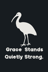 Minimalist Ibis Bird Silhouette with Inspirational Quote 'Grace Stands Quietly Strong' on Dark Background