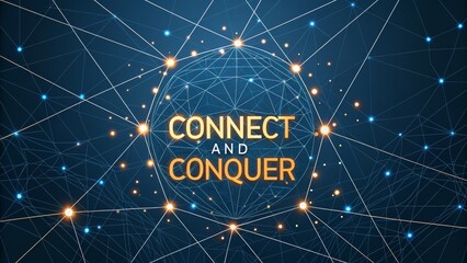 Global Network Connection With Connect and Conquer Message