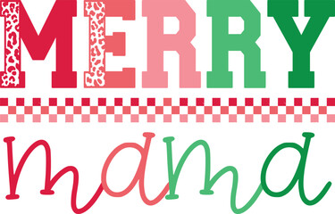 Merry Mama SVG, Christmas svg, Christmas Sister svg, Sister svg, Christmas Shirt svg, Sister Claus svg, Christmas Tree svg, Winter svg