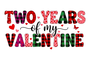 Two Years of My Valentine Text Design, Valentine’s Day Sublimation PNG Clip Art for Couples Anniversary, Love Quote Illustration