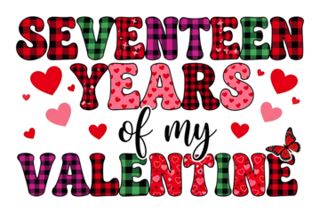 Seventeen Years of My Valentine Text Design, Valentine’s Day Sublimation PNG Clip Art for Couples Anniversary, Love Quote Illustration