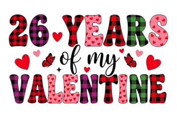 Twenty Six Years of My Valentine Text Design, Valentine’s Day Sublimation PNG Clip Art for Couples Anniversary, Love Quote Illustration