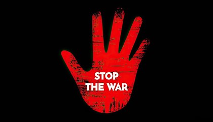 Vibrant red hand with stop the war text on black background, powerful anti war symbol with distressed texture