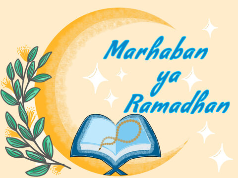 Greeting card with the theme of the holy month of Ramadan with the words "Marhaban ya Ramadhan" in English, welcome Ramadan and elements of the crescent moon, the Quran,leaves and prayer beads.