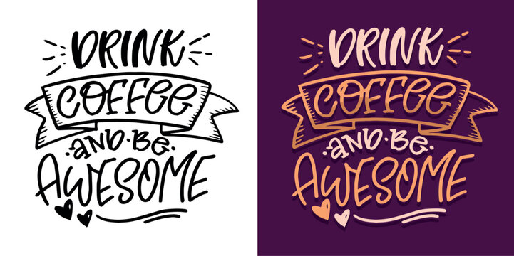 Hand drawn doodle lettering quote about Coffee. Lettering for t-shirt design, mug print, bag print, clothes fashion. 100% hand drawn vector image.
