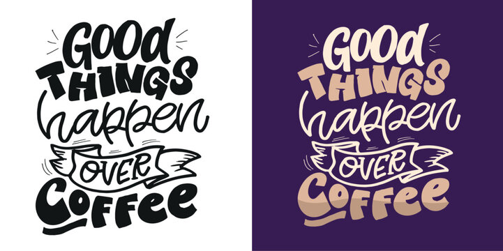 Hand drawn doodle lettering quote about Coffee. Lettering for t-shirt design, mug print, bag print, clothes fashion. 100% hand drawn vector image.
