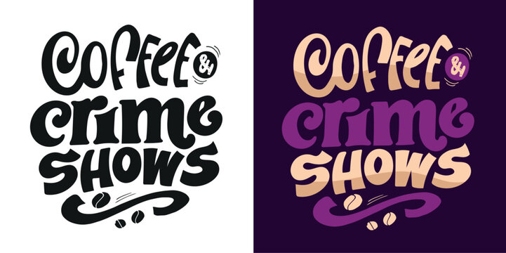 Hand drawn doodle lettering quote about Coffee. Lettering for t-shirt design, mug print, bag print, clothes fashion. 100% hand drawn vector image.

