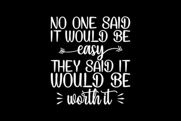 No one said it would be easy svg Halloween quotes typography t-shirt design for cricut.