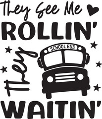 Bold black vector illustration of a school bus with playful text They See Me Rollin', star accents, and a swoosh motif for t-shirts or posters