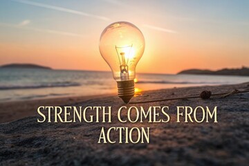 Light Bulb Illuminated by Rising Sun with Strength Comes from Action