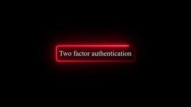 Two Factor Authentication Button Animation on Black Background, Neon Glowing Rectangle with Security Text, Looping Login Verification, Digital Security UI UX Interface