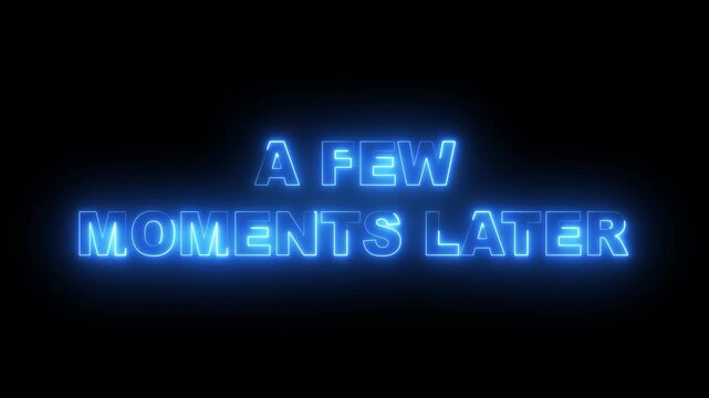 glowing neon a few moments later text icon animation on black background. neon a few moments later sign. neon a few moments later video animation. 4k motion video.
