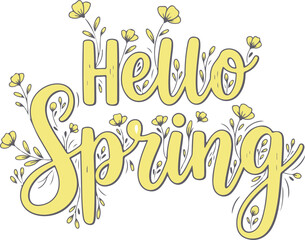 Hello spring beautiful hand-drawn typography art with charming yellow flowers and foliage