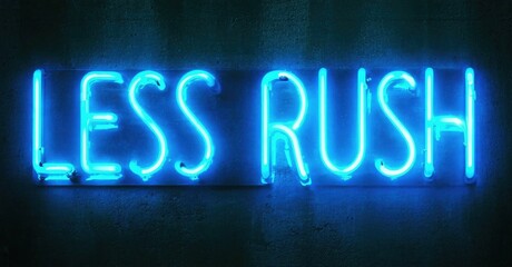 Obraz premium Bright blue neon sign displays words less rush against dark textured wall. Simple message, calming aesthetic.