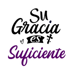 Spanish christian typography design with grace is sufficient message (Su gracia es suficiente, 2 Corintios 12:9)
