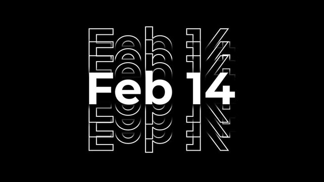 february 14 text word lettering inscription typography animation, animated Stacked Repeated vertical layered Text Animation, Stacking Text Seamless Title Scrolling Motion Graphics white outline on bla