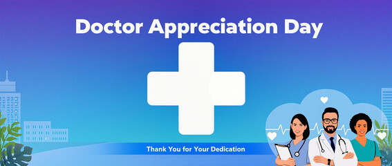 Doctor Appreciation Day banner with medical professionals and thank you message against vibrant background. Doctor Appreciation Day celebrates healthcare workers and their dedication to patients.