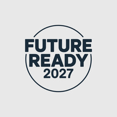 Professional Future Ready 2027 logo design &ndash; Ideal for educational institutions, government programs, or strategic consultancy.
